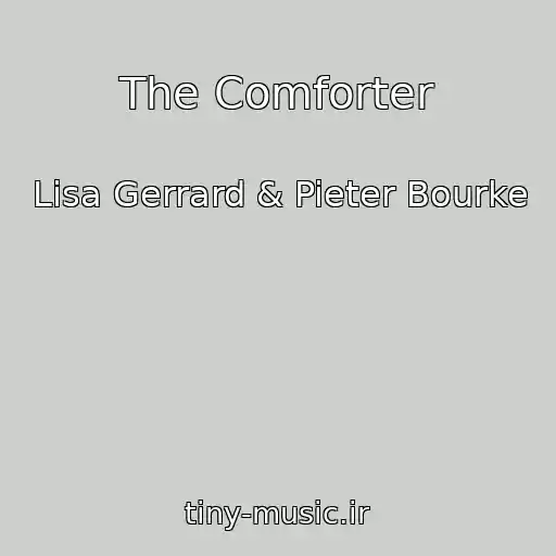 کاور آهنگ The Comforter از Lisa Gerrard & Pieter Bourke