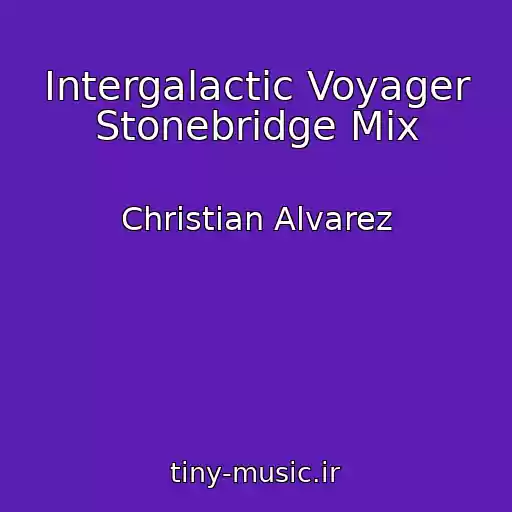 کاور آهنگ Intergalactic Voyager Stonebridge Mix از Christian Alvarez