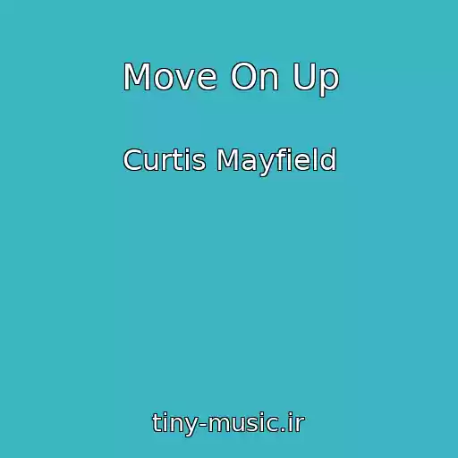 کاور آهنگ Move On Up از Curtis Mayfield