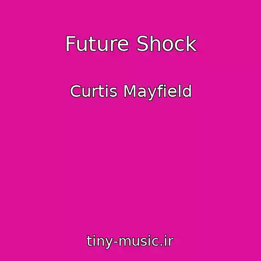 کاور آهنگ Future Shock از Curtis Mayfield