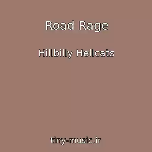 کاور آهنگ Road Rage از Hillbilly Hellcats