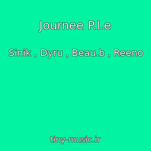 کاور آهنگ Journee P.l.e از Sinik , Dyru , Beau.b , Reeno