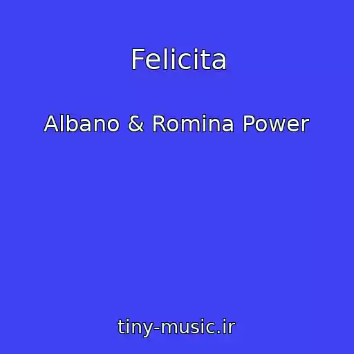 کاور آهنگ Felicita از Albano & Romina Power
