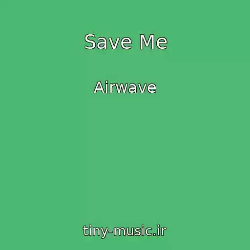 کاور آهنگ Save Me از Airwave