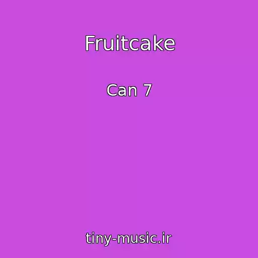 کاور آهنگ Fruitcake از Can 7