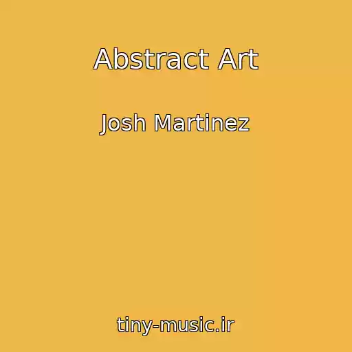 کاور آهنگ Abstract Art از Josh Martinez