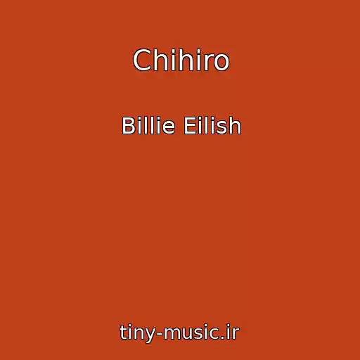 کاور آهنگ Chihiro از Billie Eilish