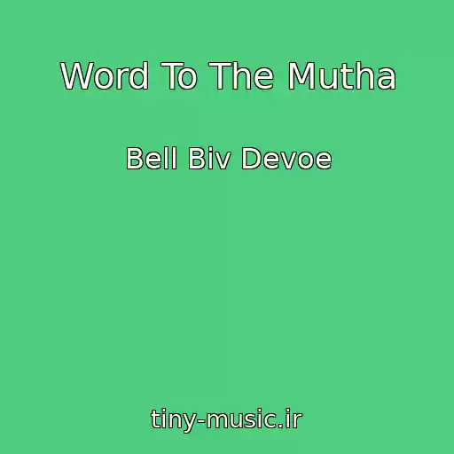 کاور آهنگ Word To The Mutha از Bell Biv Devoe
