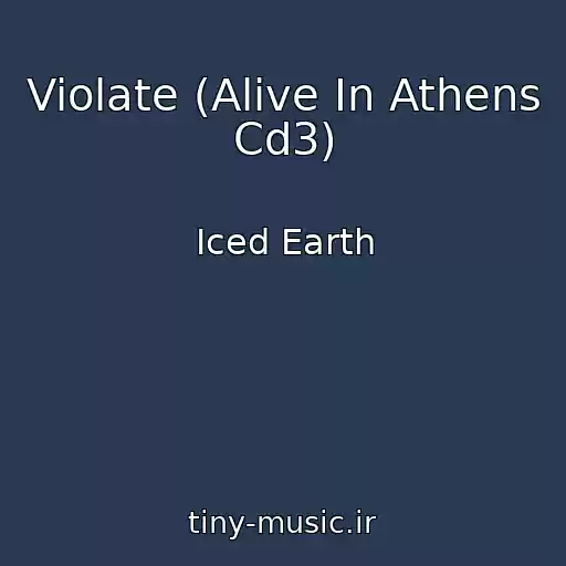 کاور آهنگ Violate (Alive In Athens Cd3) از Iced Earth