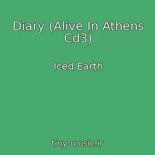 کاور آهنگ Diary (Alive In Athens Cd3) از Iced Earth