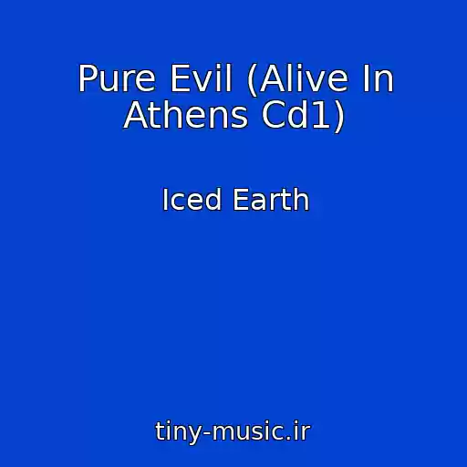 کاور آهنگ Pure Evil (Alive In Athens Cd1) از Iced Earth