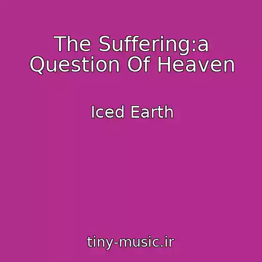 کاور آهنگ The Suffering:a Question Of Heaven از Iced Earth