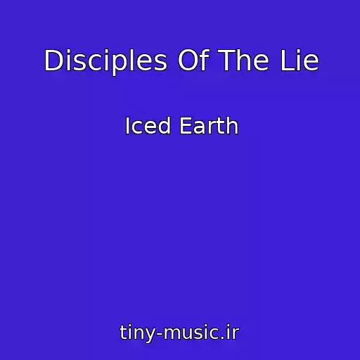 کاور آهنگ Disciples Of The Lie از Iced Earth