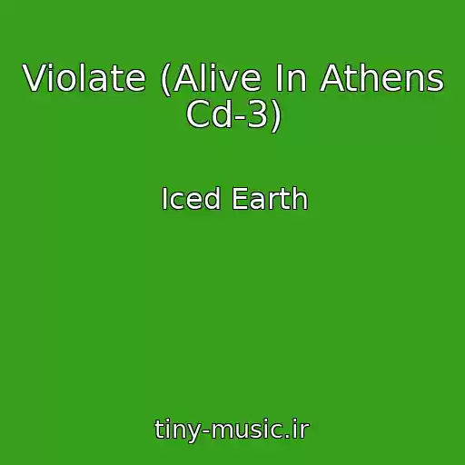 کاور آهنگ Violate (Alive In Athens Cd-3) از Iced Earth