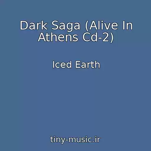 کاور آهنگ Dark Saga (Alive In Athens Cd-2) از Iced Earth