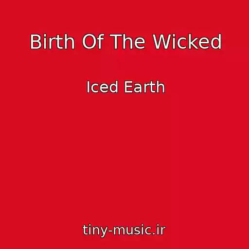 کاور آهنگ Birth Of The Wicked از Iced Earth
