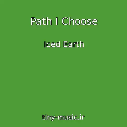 کاور آهنگ Path I Choose از Iced Earth