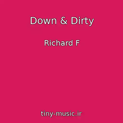 کاور آهنگ Down & Dirty از Richard F
