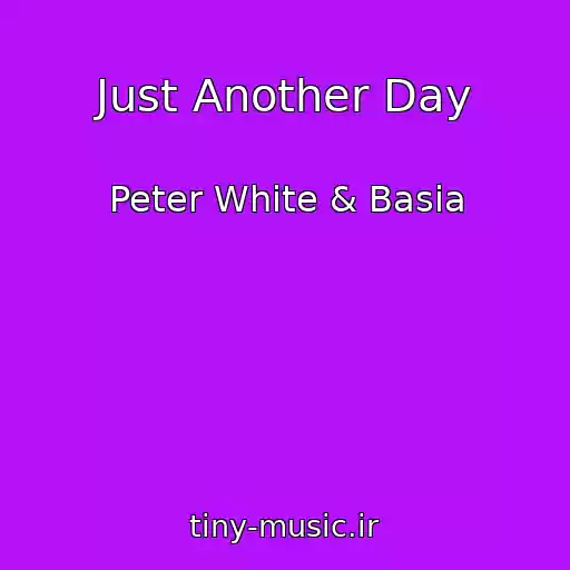 کاور آهنگ Just Another Day از Peter White & Basia