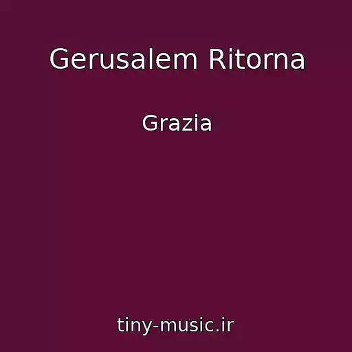 کاور آهنگ Gerusalem Ritorna از Grazia