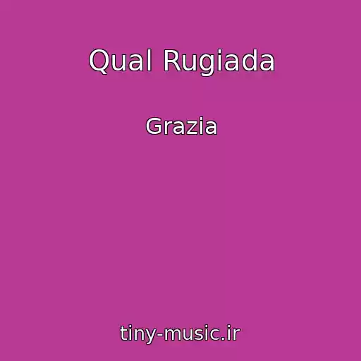 کاور آهنگ Qual Rugiada از Grazia