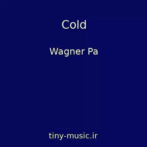 کاور آهنگ Cold از Wagner Pa