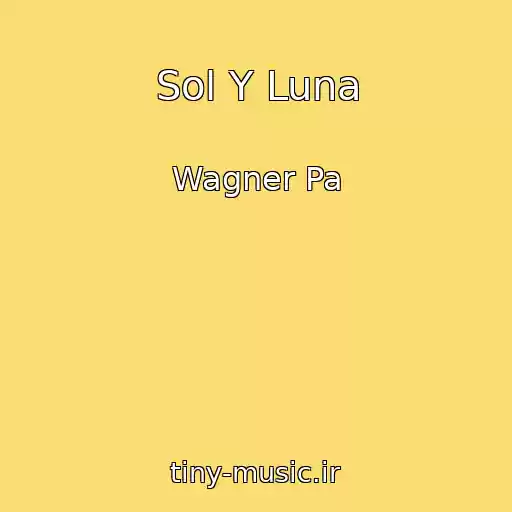 کاور آهنگ Sol Y Luna از Wagner Pa