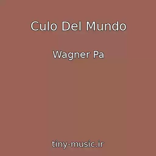 کاور آهنگ Culo Del Mundo از Wagner Pa