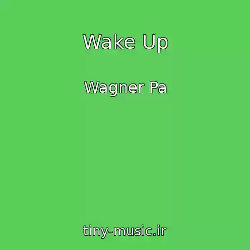 کاور آهنگ Wake Up از Wagner Pa