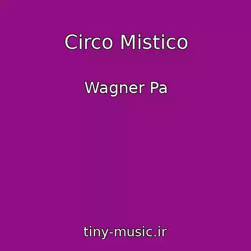 کاور آهنگ Circo Mistico از Wagner Pa
