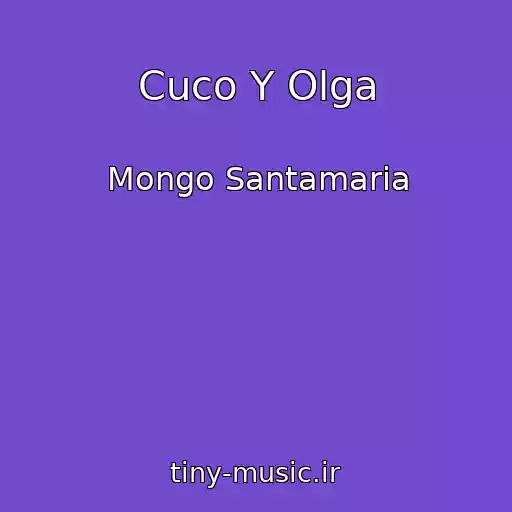 کاور آهنگ Cuco Y Olga از Mongo Santamaria