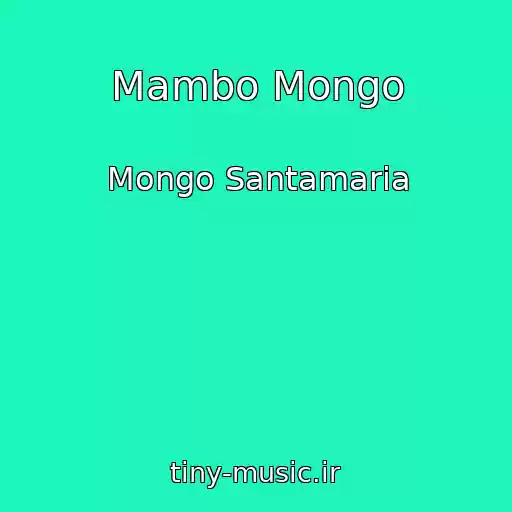 کاور آهنگ Mambo Mongo از Mongo Santamaria