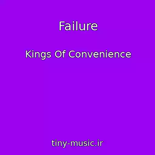 کاور آهنگ Failure از Kings Of Convenience
