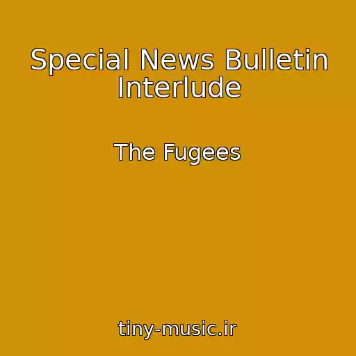 کاور آهنگ Special News Bulletin Interlude از The Fugees