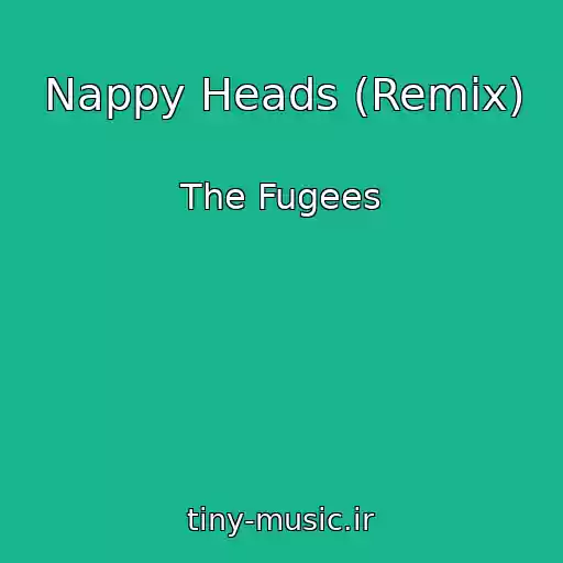 کاور آهنگ Nappy Heads (Remix) از The Fugees