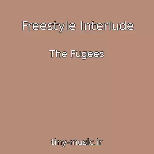 کاور آهنگ Freestyle Interlude از The Fugees