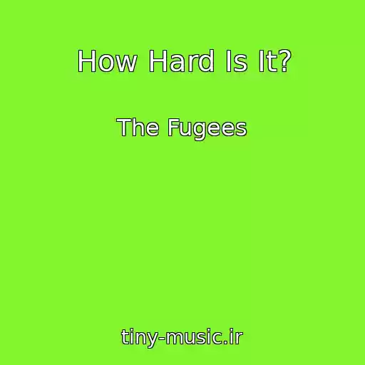 کاور آهنگ How Hard Is It? از The Fugees