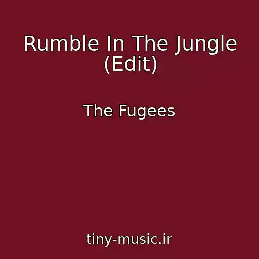 کاور آهنگ Rumble In The Jungle (Edit) از The Fugees