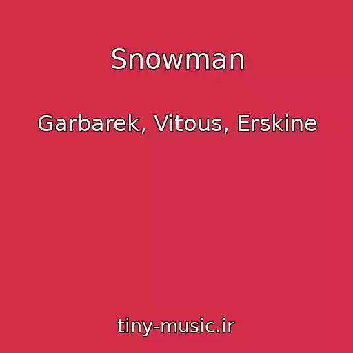 کاور آهنگ Snowman از Garbarek, Vitous, Erskine