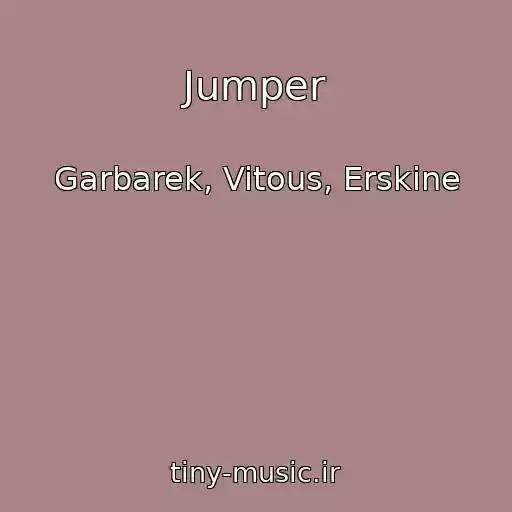 کاور آهنگ Jumper از Garbarek, Vitous, Erskine