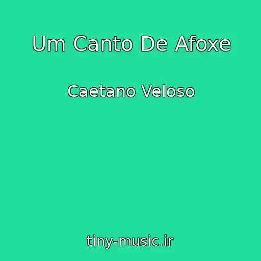 کاور آهنگ Um Canto De Afoxe از Caetano Veloso