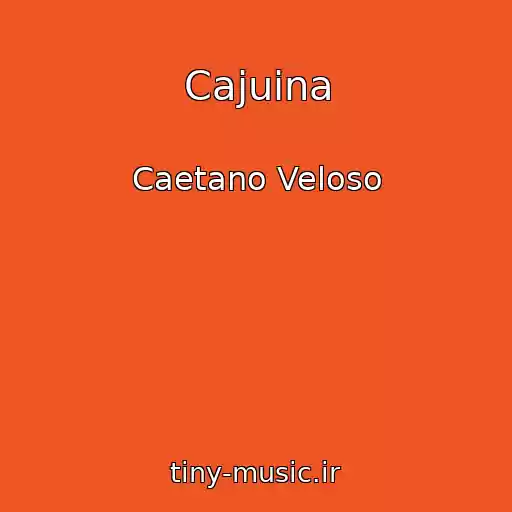 کاور آهنگ Cajuina از Caetano Veloso