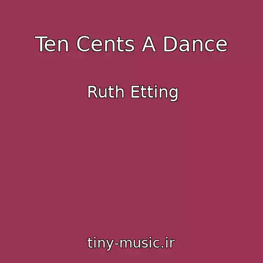 کاور آهنگ Ten Cents A Dance از Ruth Etting