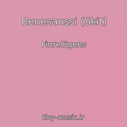 کاور آهنگ Renesanssi (Skit) از Finrelligens
