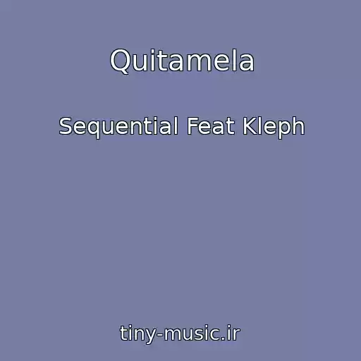 کاور آهنگ Quitamela از Sequential Feat Kleph