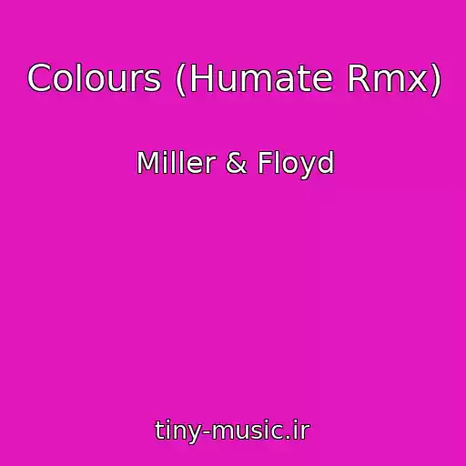 کاور آهنگ Colours (Humate Rmx) از Miller & Floyd