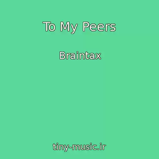 کاور آهنگ To My Peers از Braintax