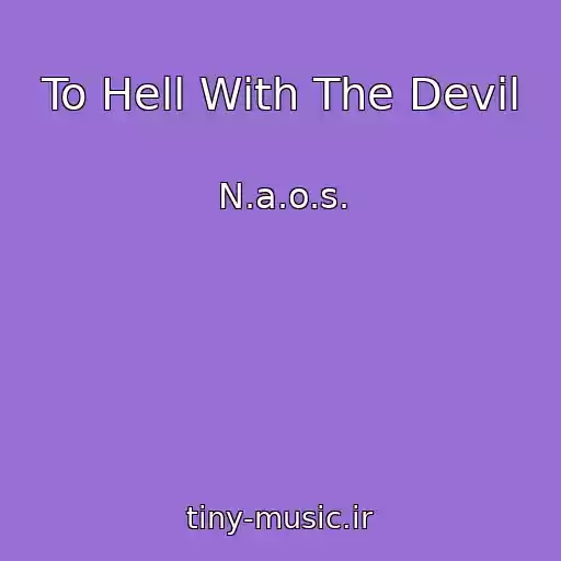 کاور آهنگ To Hell With The Devil از N.a.o.s.