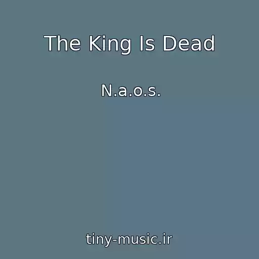 کاور آهنگ The King Is Dead از N.a.o.s.