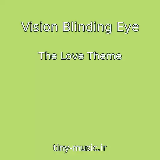 کاور آهنگ Vision Blinding Eye از The Love Theme